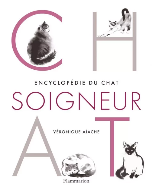 Encyclopédie du chat soigneur - Véronique Aïache - Flammarion