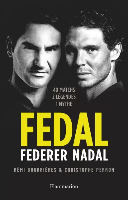 Fedal : Federer - Nadal - Rémi Bourrières, Christophe Perron - Flammarion