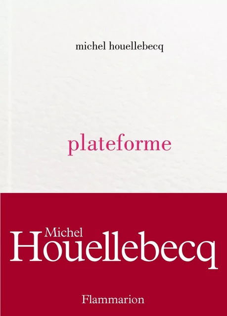 Plateforme - Michel Houellebecq - Flammarion