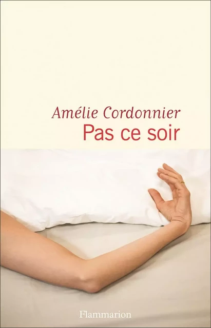 Pas ce soir - Amélie Cordonnier - Flammarion