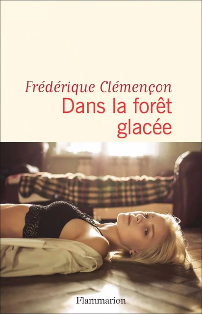 Dans la forêt glacée - Frédérique Clémençon - Flammarion