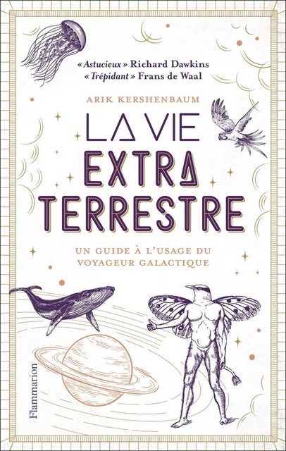 La vie extraterrestre. Un guide à l'usage du voyageur galactique - Arik Kershenbaum - Flammarion