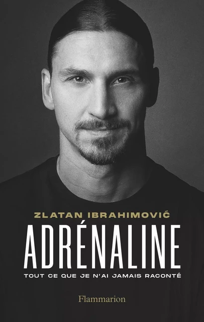 Adrénaline - Zlatan Ibrahimovic - Flammarion