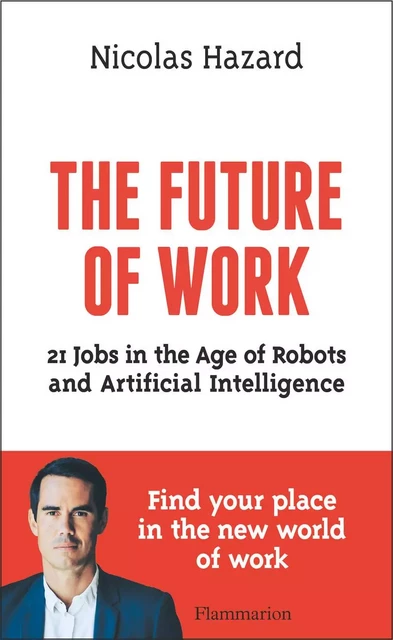 The Future of Work - Nicolas Hazard - Flammarion