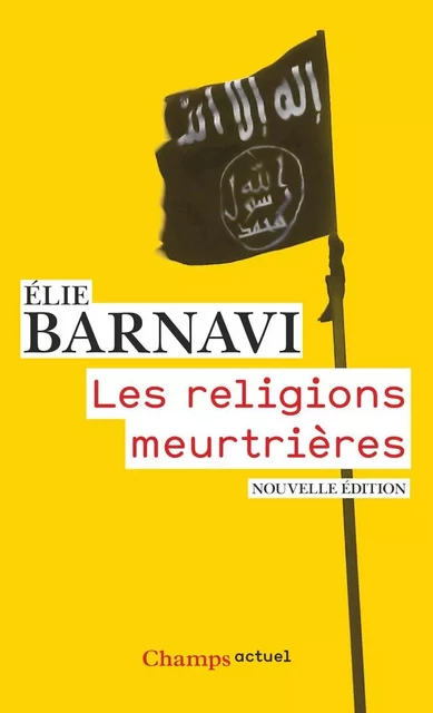 Les religions meurtrières - Élie Barnavi - Flammarion