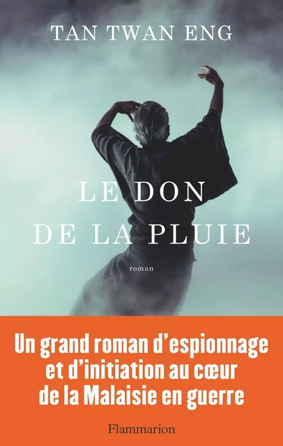 Le don de la pluie - Tan Twan Eng - Flammarion