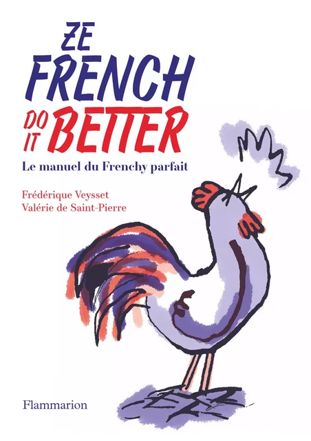 Ze French do it better - Valérie de Saint-Pierre, Frédérique Veysset - Flammarion