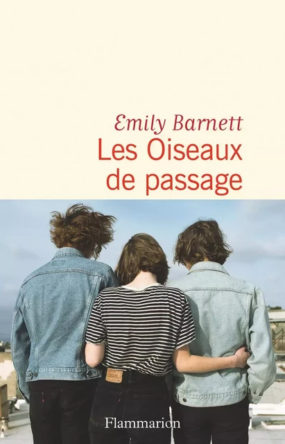 Les Oiseaux de passage - Emily Barnett - Flammarion