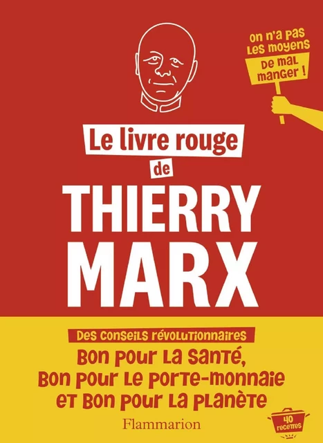 Le livre rouge de Thierry Marx. 40 recettes - Thierry Marx - Flammarion