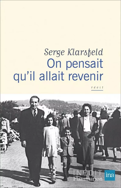 On pensait qu'il allait revenir - Serge Klarsfeld - Flammarion