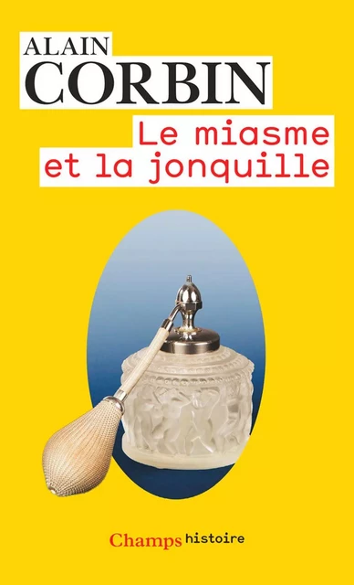 Le miasme et la jonquille - Alain Corbin - Flammarion