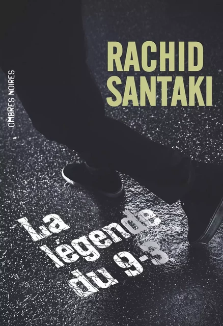 La légende du 9-3 - Rachid Santaki, Nasser Sahki - Flammarion