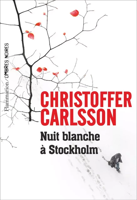 Nuit blanche à Stockholm - Christoffer Carlsson - Flammarion