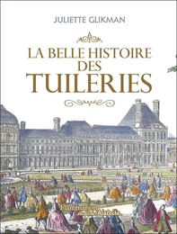 La Belle Histoire des Tuileries