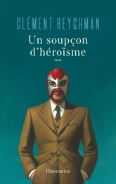 Un soupçon d'héroïsme