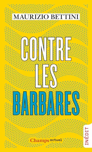 Contre les barbares - Maurizio Bettini - Flammarion