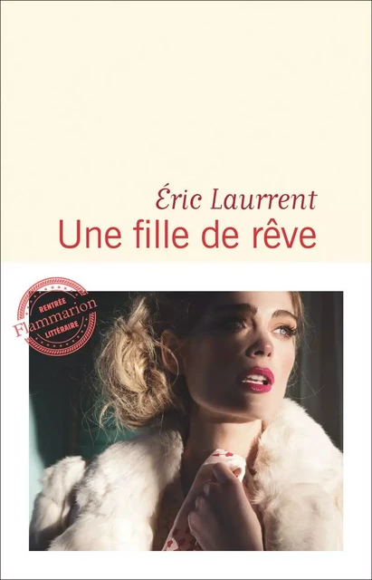 Une fille de rêve - Eric Laurrent - Flammarion