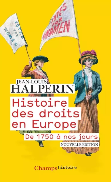 Histoire des droits en Europe. De 1750 à nos jours - Jean-Louis Halpérin - Flammarion