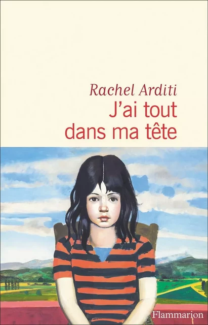 J'ai tout dans ma tête - Rachel Arditi - Flammarion