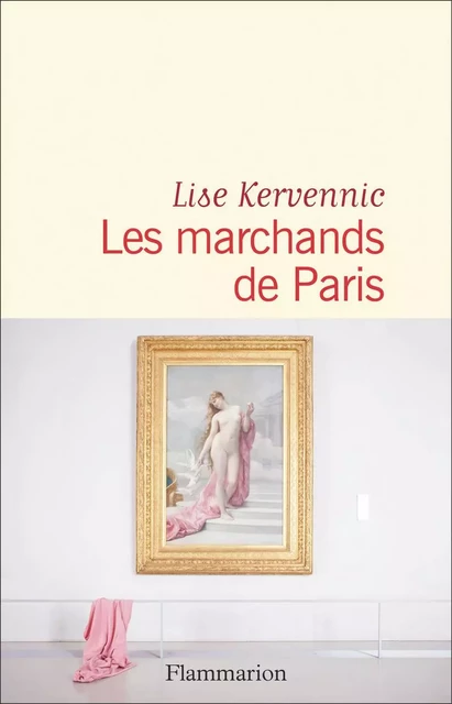 Les marchands de Paris - Lise Kervennic - Flammarion