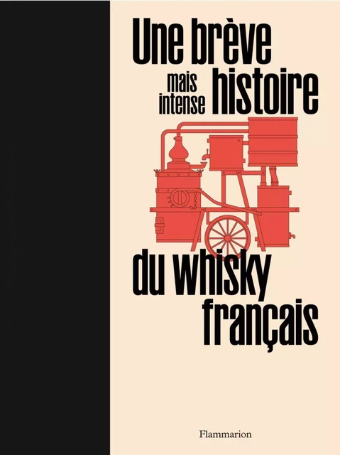 Une brève mais intense histoire du whisky français -  La Maison du Whisky - Flammarion