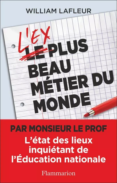 L'ex plus beau métier du monde - William Lafleur,  Monsieur Le Prof - Flammarion