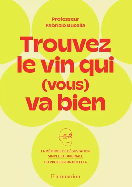 Trouvez le vin qui (vous) va bien - Fabrizio Bucella - Flammarion