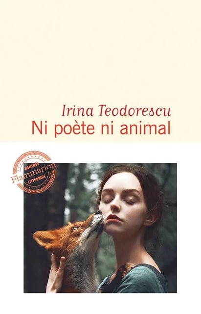 Ni poète ni animal - Irina Teodorescu - Flammarion