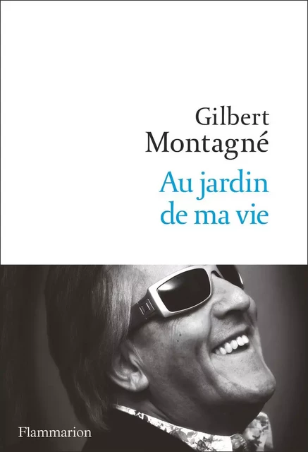 Au jardin de ma vie - Gilbert Montagné - Flammarion