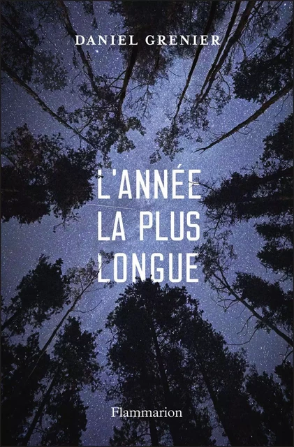 L'année la plus longue - Daniel Grenier - Flammarion