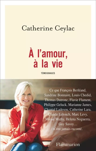 À l'amour, à la vie - Catherine Ceylac - Flammarion