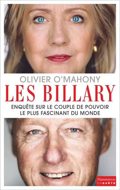 Les Billary. Enquête sur le couple de pouvoir le plus fascinant du monde - Olivier O'Mahony - Flammarion