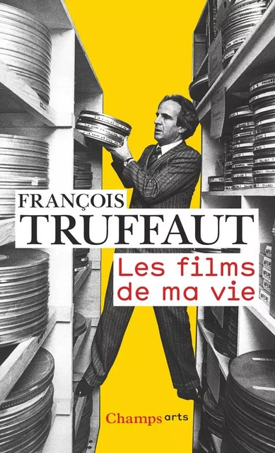 Les films de ma vie - François Truffaut - Flammarion