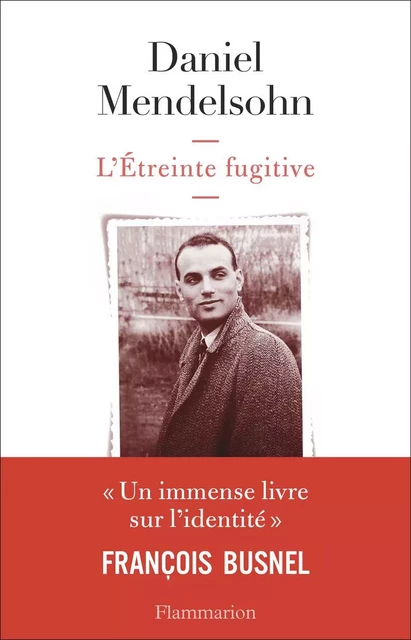 L'Étreinte fugitive - Daniel Mendelsohn - Flammarion