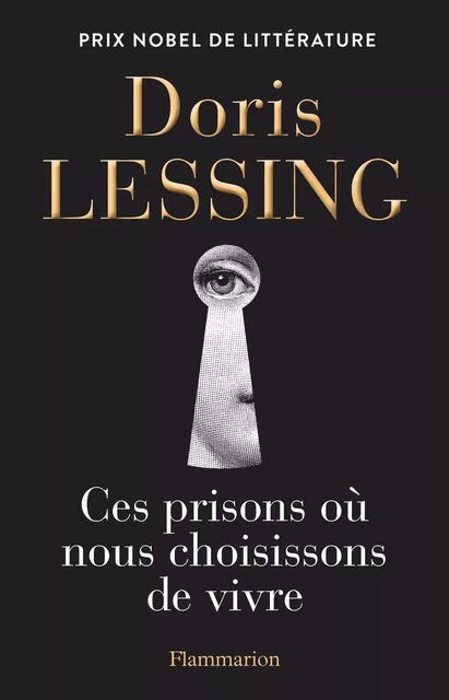 Ces prisons où nous choisissons de vivre - Doris Lessing - Flammarion