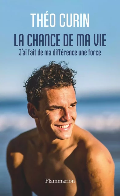 La chance de ma vie - Théo Curin - Flammarion