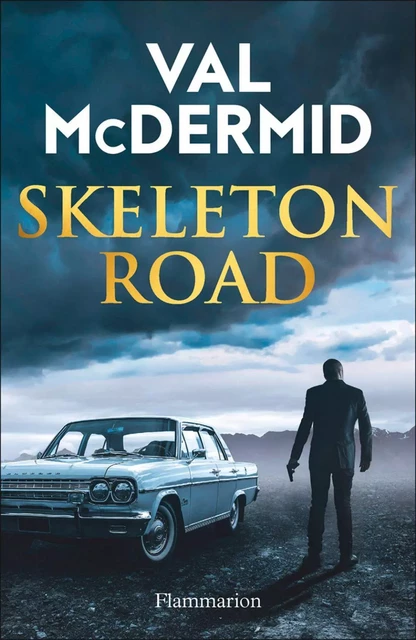 Skeleton Road - Val McDermid - Flammarion