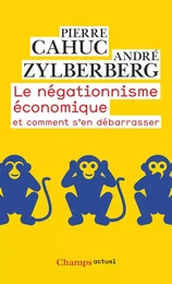 Le négationnisme économique. Et comment s'en débarrasser