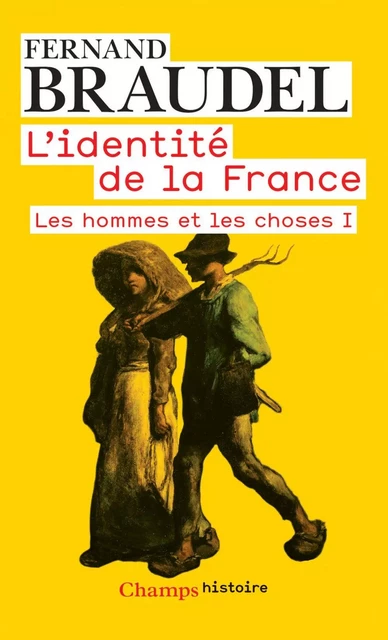 L'Identité de la France (Tome 2) - Les hommes et les choses I - Fernand Braudel - Flammarion