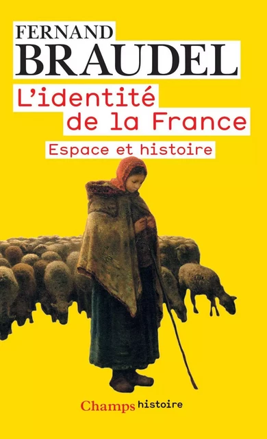 L'Identité de la France (Tome 1) - Espace et histoire - Fernand Braudel - Flammarion