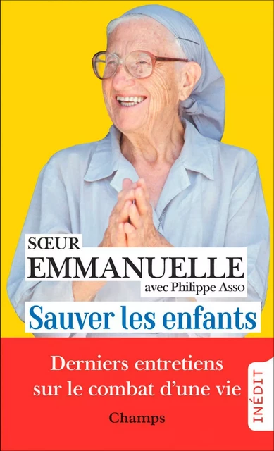 Sauver les enfants -  Sœur Emmanuelle - Flammarion