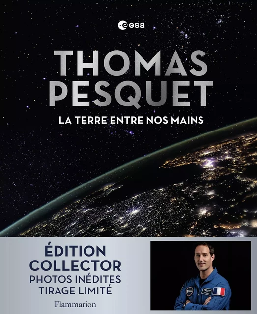 La Terre entre nos mains - Édition collector - Thomas Pesquet - Flammarion