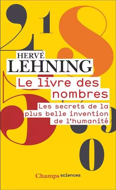 Le livre des nombres. Les secrets de la plus belle invention de l'humanité - Hervé Lehning - Flammarion