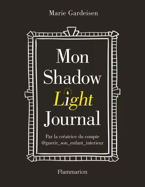 Mon Shadow Light Journal - Marie Gardeisen - Flammarion