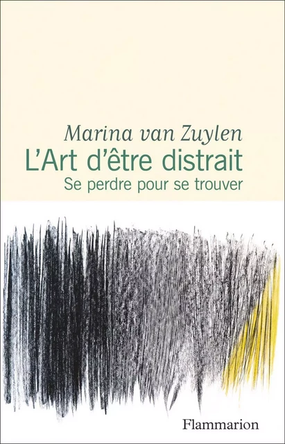 L’Art d’être distrait - Marina Van Zuylen - Flammarion