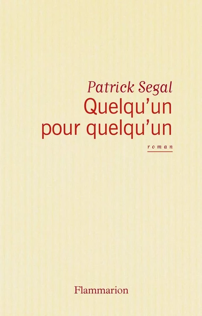 Quelqu'un pour quelqu'un - Patrick Segal - Flammarion