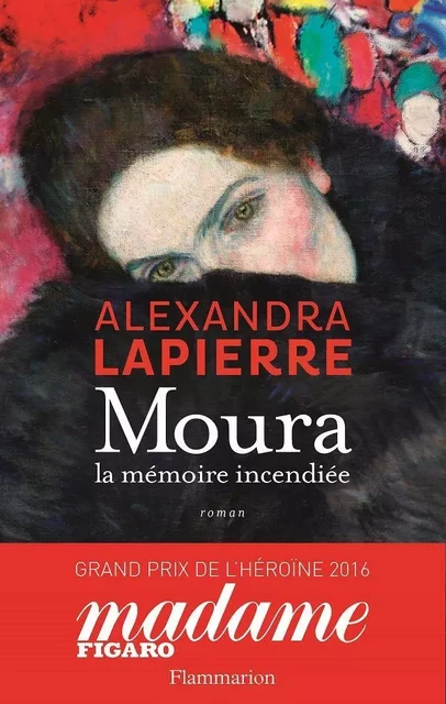 Moura. La mémoire incendiée - Alexandra Lapierre - Flammarion