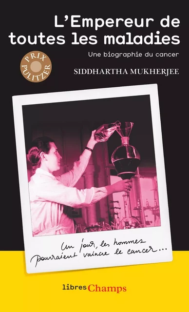 L'Empereur de toutes les maladies. Une biographie du cancer - Dr. Siddhartha Mukherjee - Flammarion