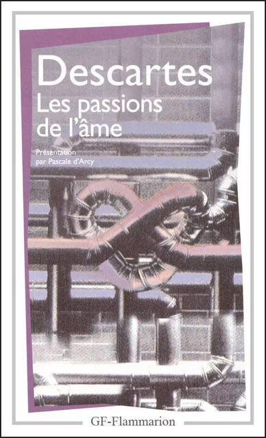 Les passions de l'âme - René Descartes - Flammarion