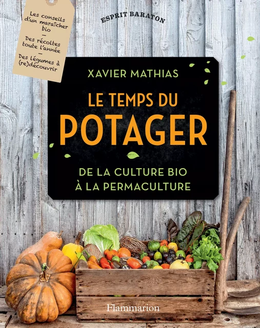 Le Temps du potager - Xavier Mathias - Flammarion